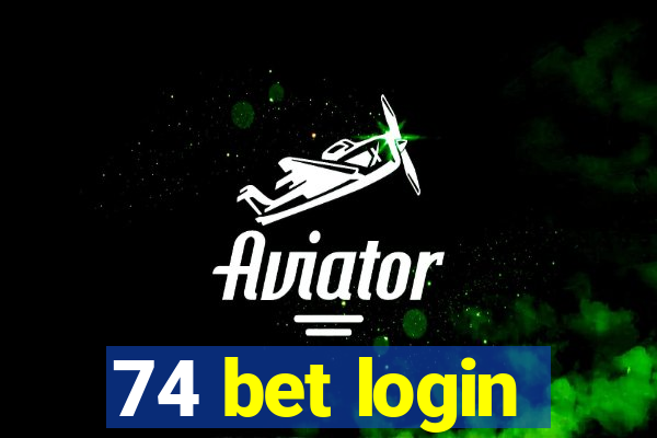 74 bet login